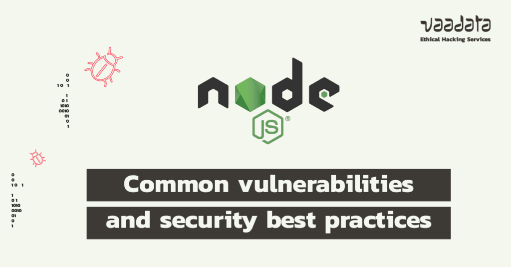 Node.js: Common Vulnerabilities And Security Best Practices