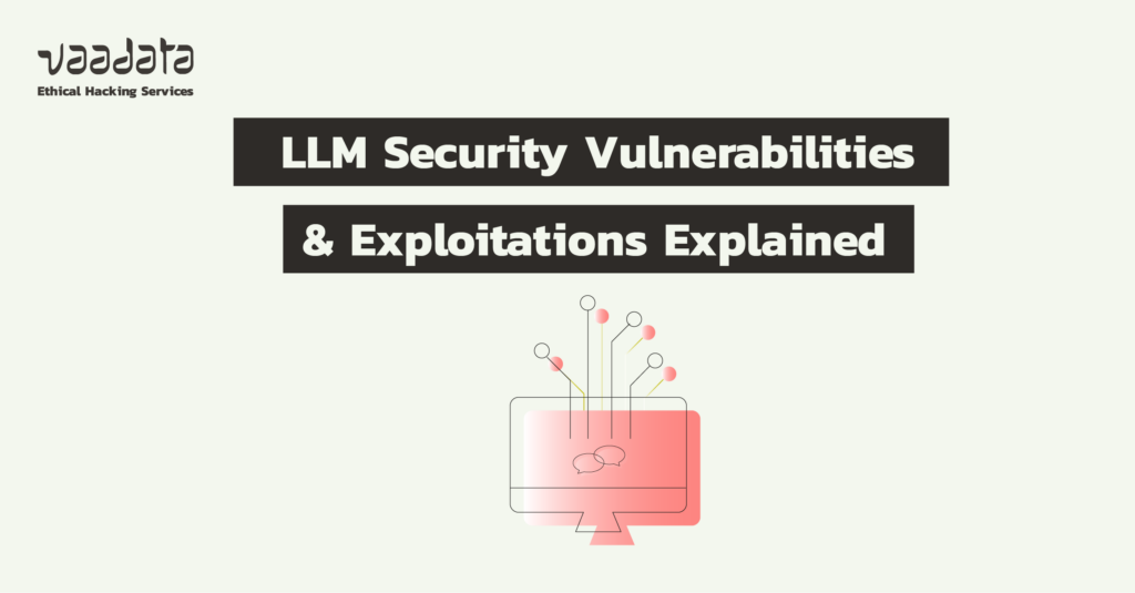 LLM Security Vulnerabilities and Exploitations Explained