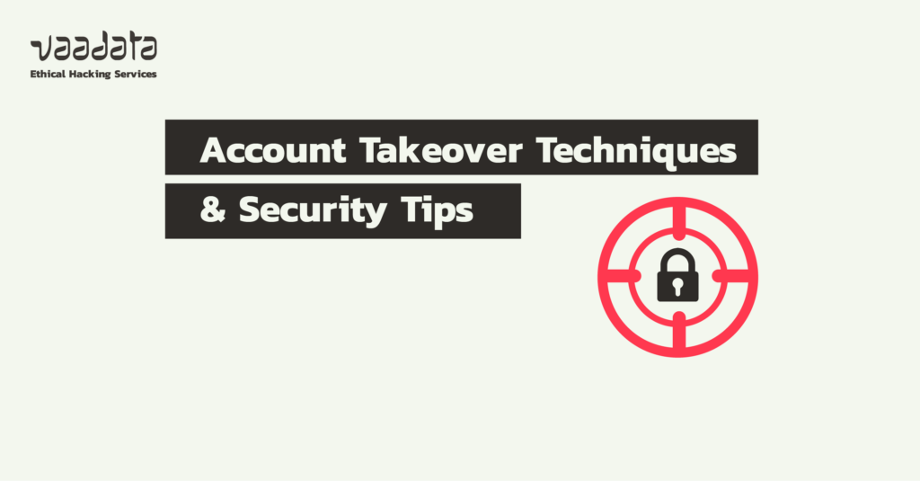 Account Takeover Techniques and Security Best Practices