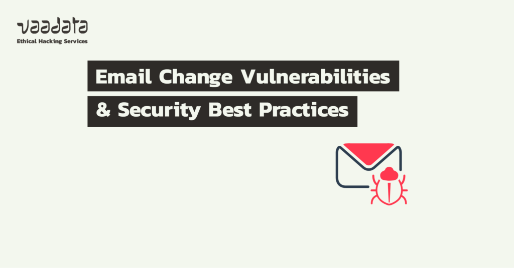 Exploring Email Change Vulnerabilities and Security Best Practices