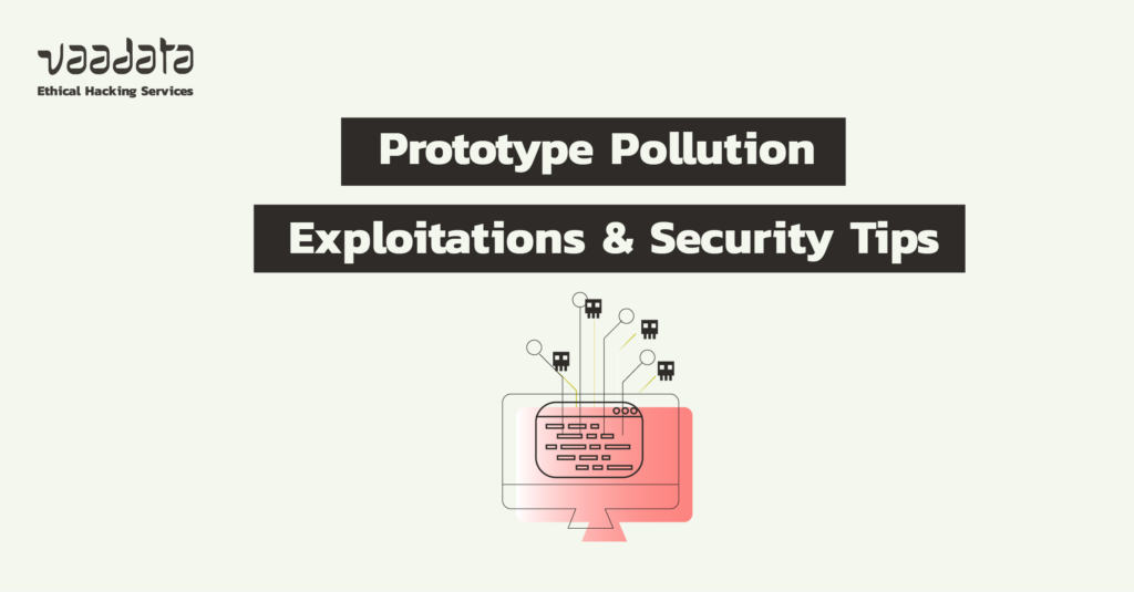 What is Prototype Pollution? Exploitations and Security Tips