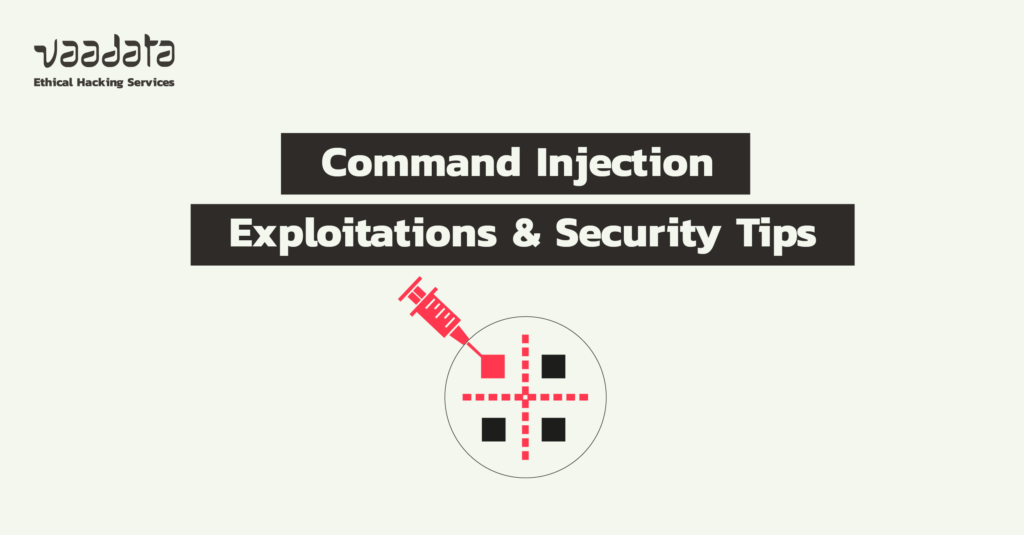 What is Command Injection? Exploitations and Security Best Practices