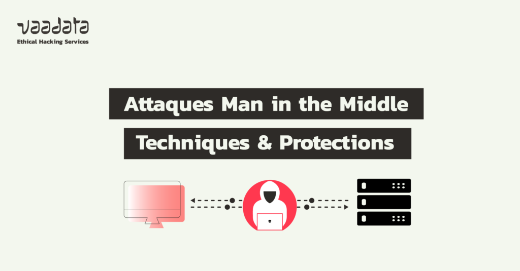 Attaques Man in the Middle (MitM) : Types et Protections