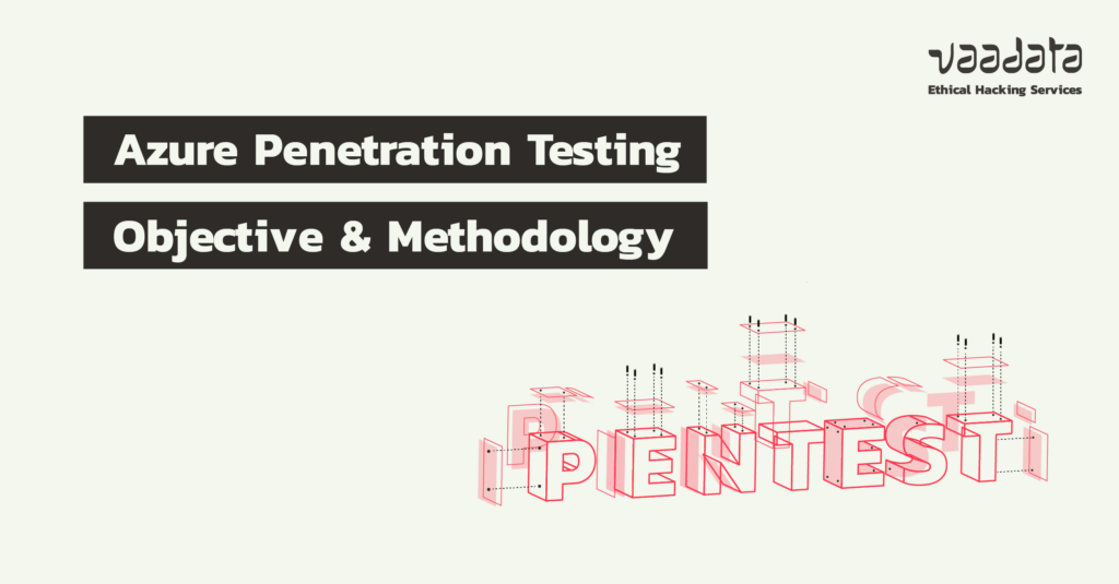 Azure Penetration Testing: Objectives, Methodology and Use Cases