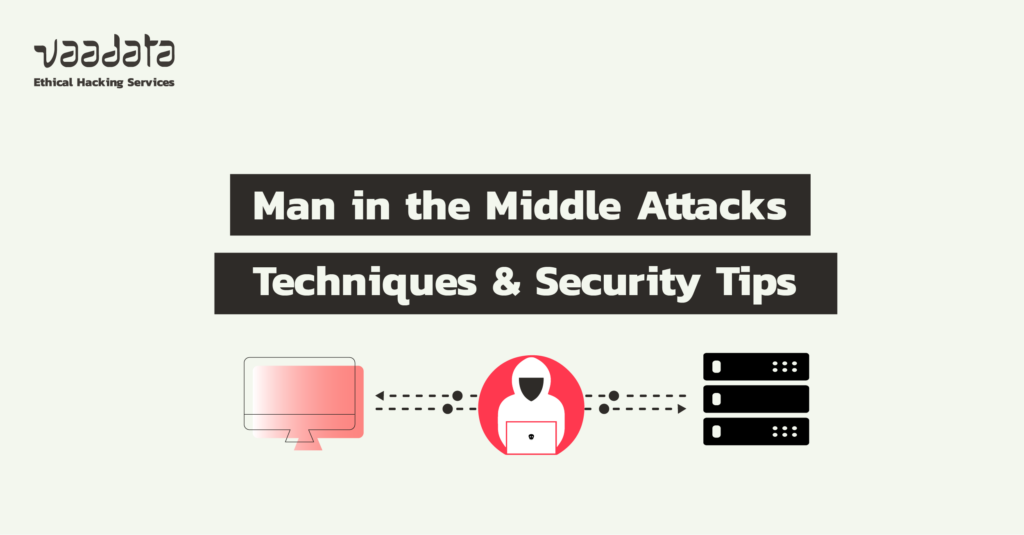 What is a Man in the Middle (MiTM) Attack? Types and Security Best Practices