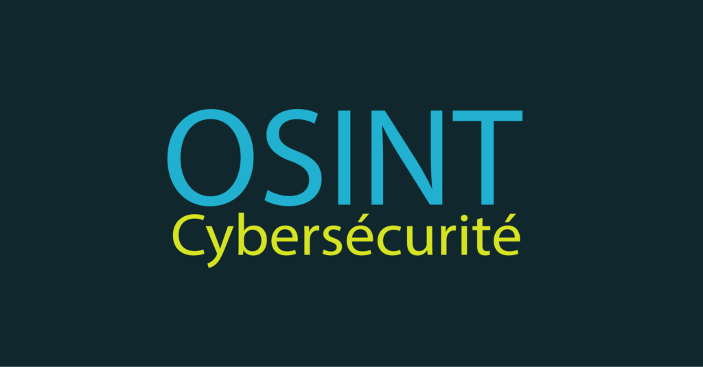 OSINT Cybersécurité : techniques et méthodologie