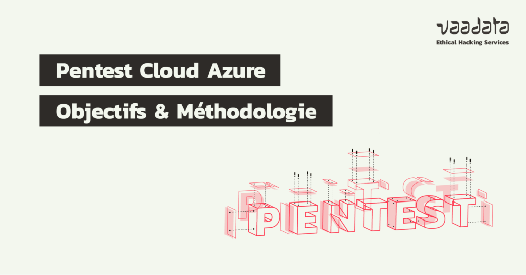 Pentest Cloud Azure : objectifs et méthodologie de tests et use cases 