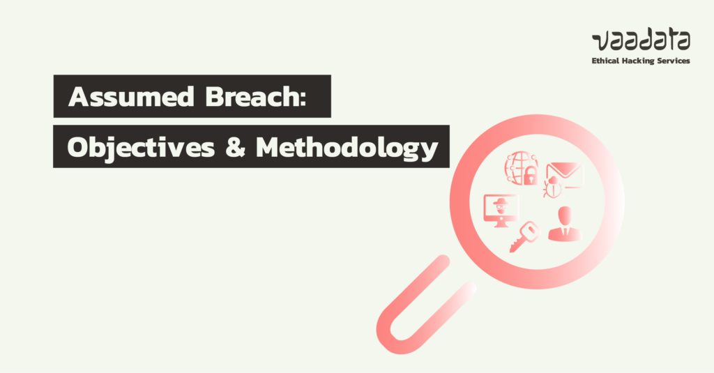 Assumed Breach: objectives, methodology, test scenarios and use cases