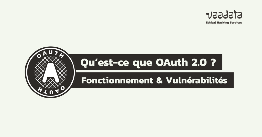 OAuth 2.0 : principes, fonctionnement et vulnérabilités