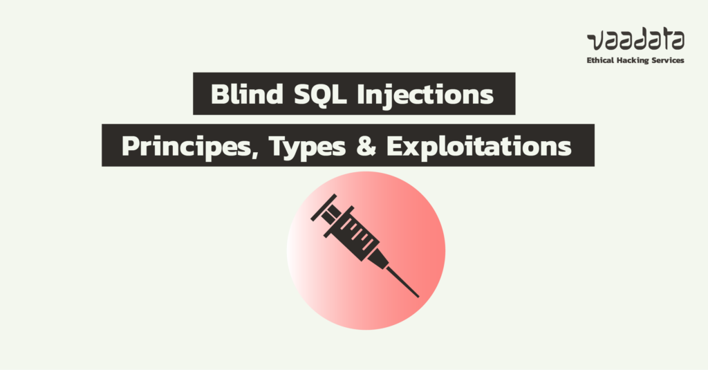 Blind SQL Injections : principes, types d'attaques et exploitations