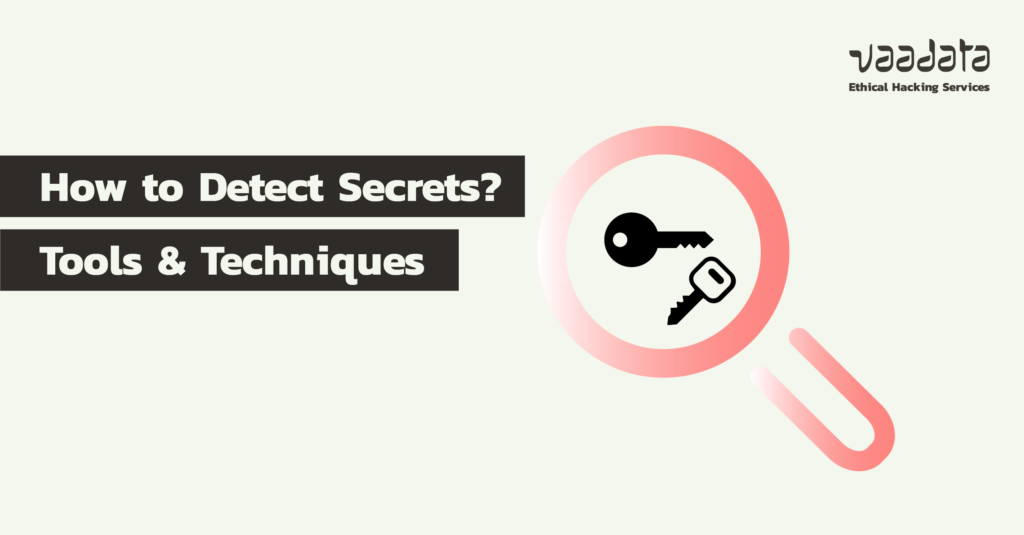 How to Detect Secrets? Tools and Techniques