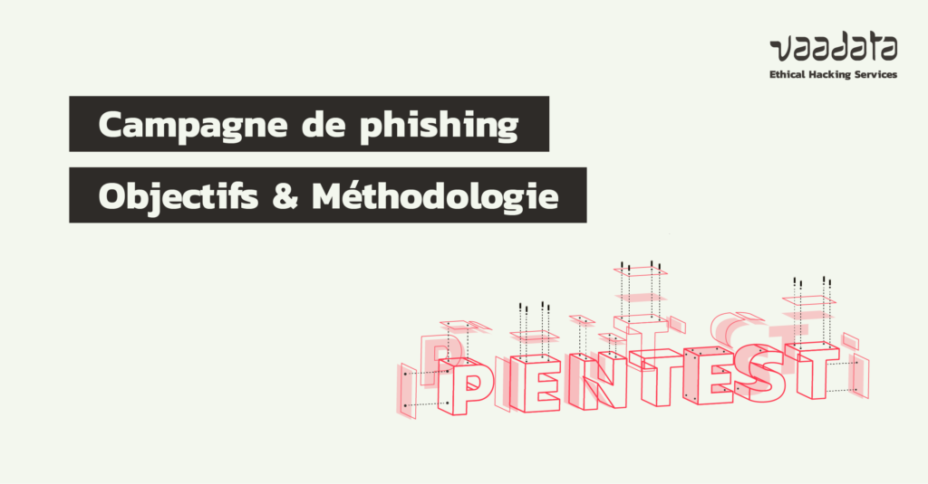 Campagne de phishing : objectifs, méthodologie, tests de phishing ciblé et de masse